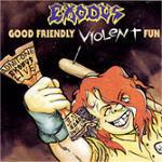 Good Friendly Violent Fun - CD Audio di Exodus