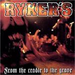 From the Cradle to the Grave - CD Audio di Rykers