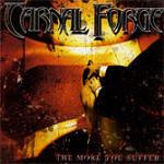 The More you Suffer - CD Audio di Carnal Forge