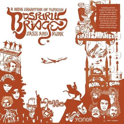 Bosporus Bridges - A Wide Selection Of Turkish Jazz And Funk 1968-1978 - Vinile LP