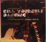 Kill Yourself Dancing - Vinile LP