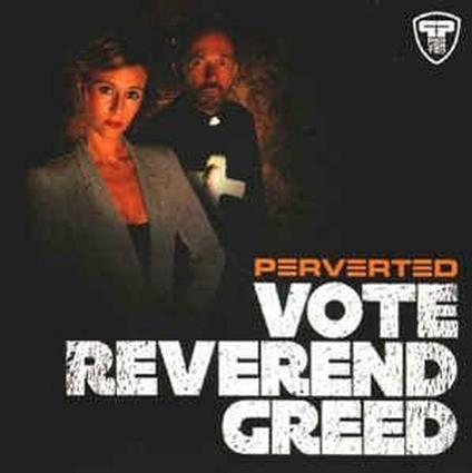 Vote Reverend Greed - CD Audio di Perverted