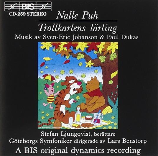 Nalle Puh (Symfonisk saga) - CD Audio di Paul Dukas,Sven-Eric Johanson,Lars Benstorp,Eric Johnson,Göteborg Symphony Orchestra