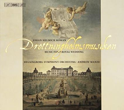 Music for a Royal Wedding - CD Audio di Johan Helmich Roman,Andrew Manze,Helsingborg Symphony Orchestra