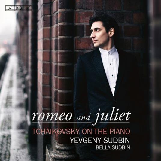 Romeo And Juliet - CD Audio di Pyotr Ilyich Tchaikovsky,Yevgeny Sudbin