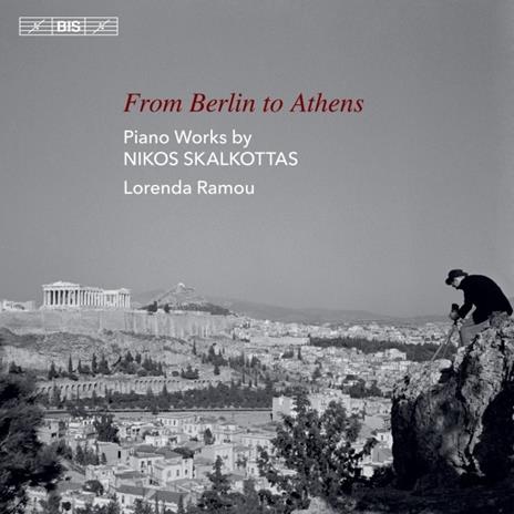 From Berlin to Athens. Musica per pianoforte - SuperAudio CD di Nikos Skalkottas,Lorenda Ramou