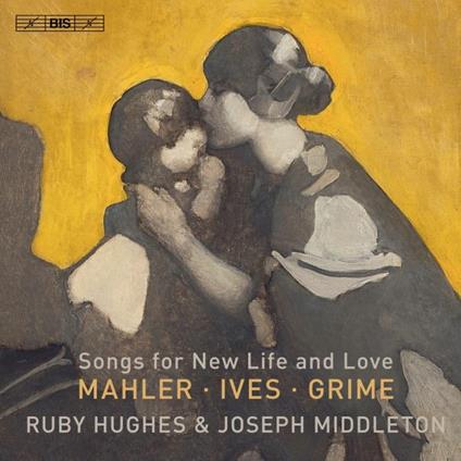 Songs for New Life and Love - SuperAudio CD di Gustav Mahler,Ruby Hughes