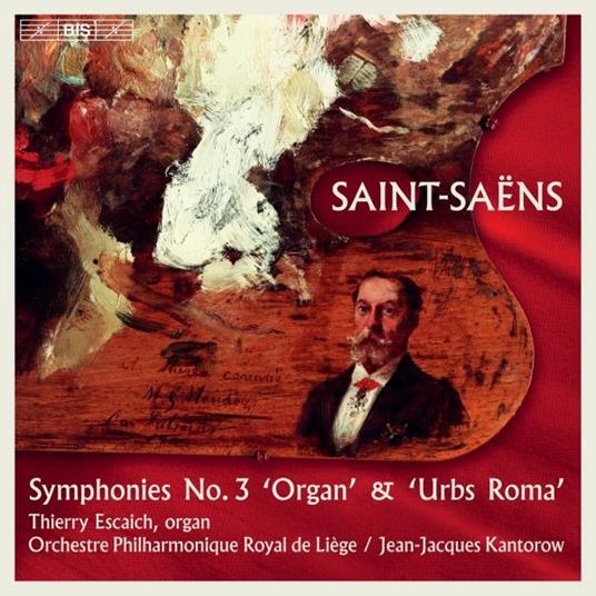 Symphonies n.3 'Organ' & 'Urbs Roma' - SuperAudio CD di Camille Saint-Saëns,Orchestre Philarmonique Royal de Liège