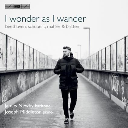 I wonder as I wander - SuperAudio CD di Ludwig van Beethoven,Benjamin Britten,Gustav Mahler,Franz Schubert