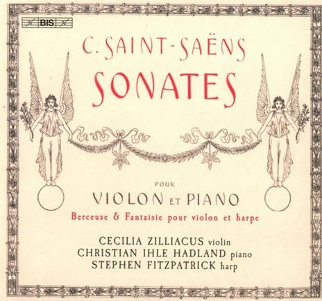 Sonates pour Violon et Piano - CD Audio di Camille Saint-Saëns,Cecilia Zilliacus
