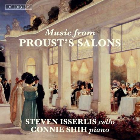 Cello Music from Proust's Salons - CD Audio di Steven Isserlis