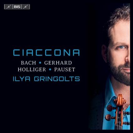 Ciaccona - SuperAudio CD di Johann Sebastian Bach,Ilya Gringolts
