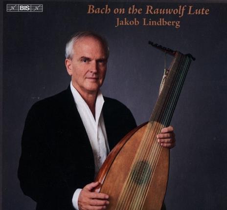 Bach On The Rauwolf Lute - CD Audio di Johann Sebastian Bach,Jakob Lindberg