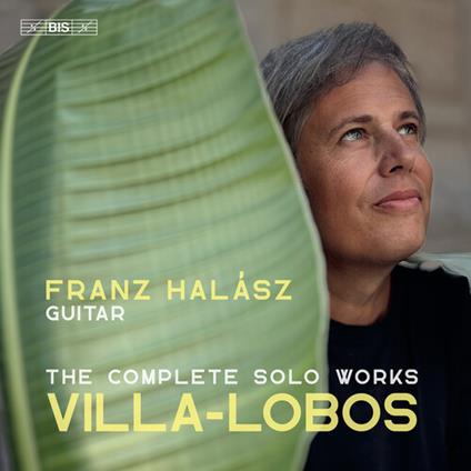 The Complete Solo Works - CD Audio di Heitor Villa-Lobos