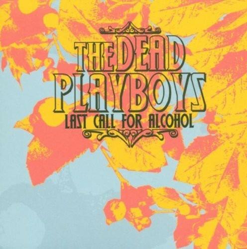 Last Call for Alcohol - CD Audio di Dead Playboys