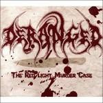 Redlight Murder Case - CD Audio di Deranged