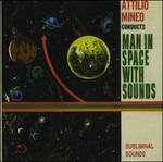 Man in Space with Sounds - Vinile LP di Attilio Mineo