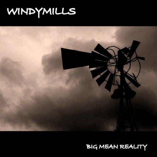 Big Mean Reality - CD Audio di Windymills