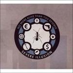 No More Alive Than You Deserve - CD Audio di Severe Illusion