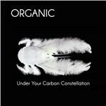 Under Your Carbon.. - Vinile LP di Organic