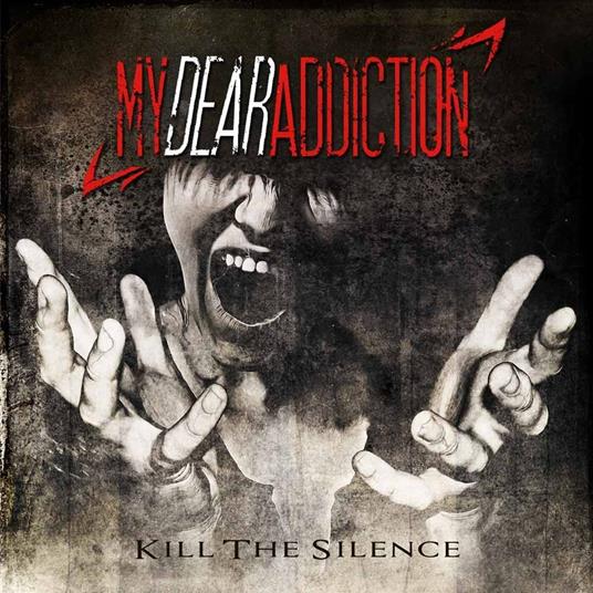 Kill the Silence - CD Audio di My Dear Addiction