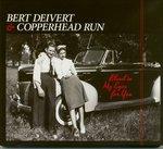 Blood in My Eyes for You - CD Audio di Bert Deivert,Copperhead Run