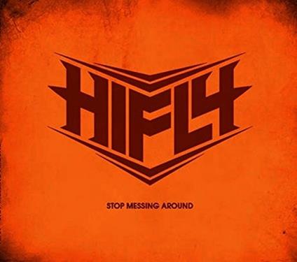 Stop Messing Around - CD Audio di Hifly