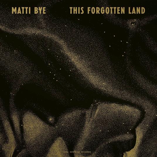 This Forgotten Land - Vinile LP di Matti Bye