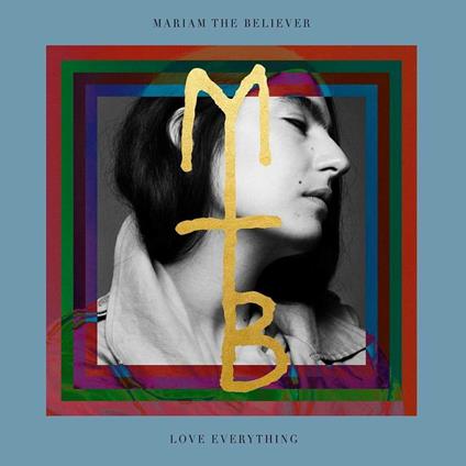 Love Everything - CD Audio di Mariam the Believer