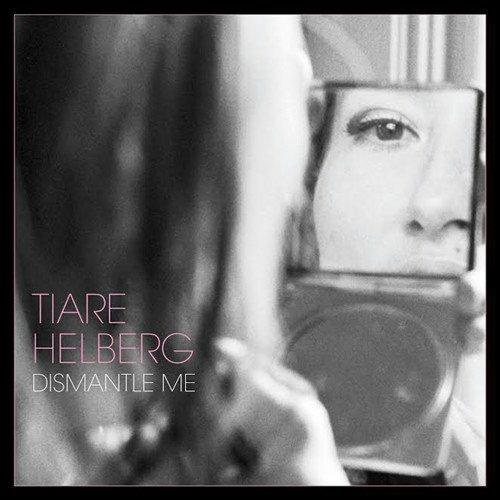 Dismantle Me -Gatefold- - Vinile LP di Tiare Helberg