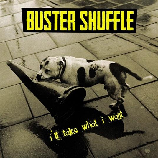 I'll Take What I Want - CD Audio di Buster Shuffle
