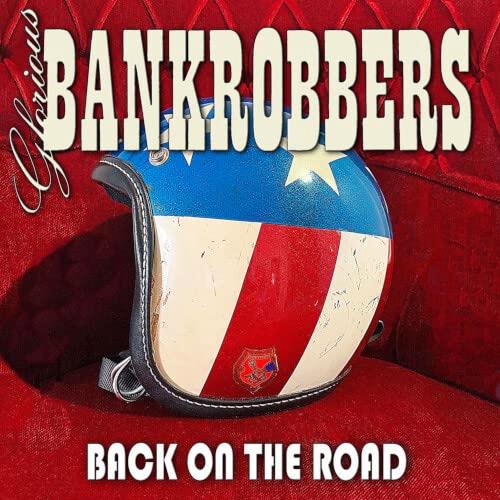 Back On The Road - CD Audio di Glorious Bankrobbers
