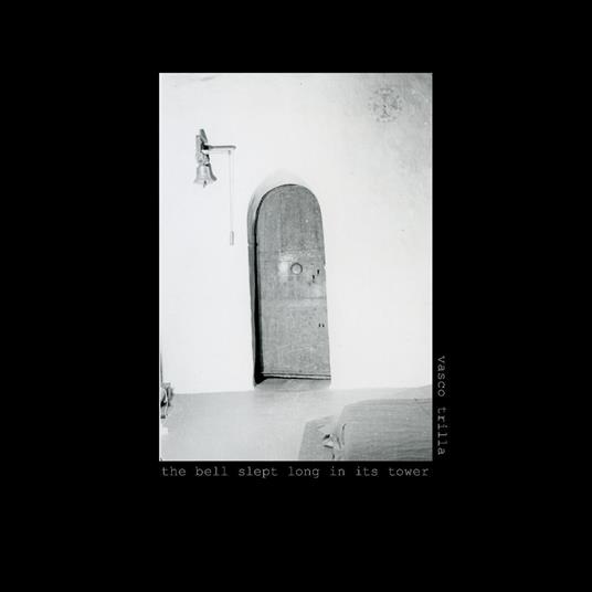 The Bell Slept Long In Its Tower - CD Audio di Vasco Trilla