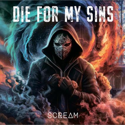 Scream - CD Audio di Die for My Sins