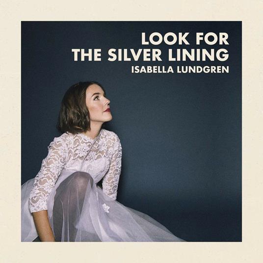 Look For The Silver Lining - CD Audio di Isabella Lundgren