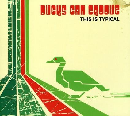 This Is Typical (Digipack) - CD Audio di Ducks Can Groove