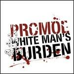 White Man's Burden - CD Audio di Promoe