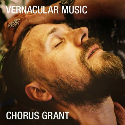 Vernacular Music - Vinile LP di Chorus Grant