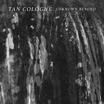 Unknown Beyond - Vinile LP di Tan Cologne