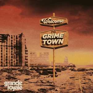 CD Welcome To Grime Town Grande Royale