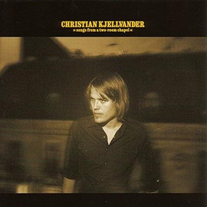 Songs from a Two-Room Chapel (Limited Edition) - Vinile LP di Christian Kjellvander