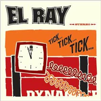 Tick Tick Tick - CD Audio di El Ray