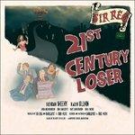 21st Century Loser - CD Audio di Sir Reg