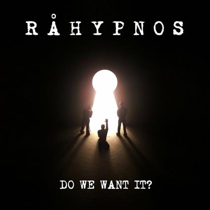 Do We Want it? - CD Audio di Rahypnos
