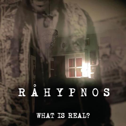 What Is Real? - CD Audio di Rahypnos