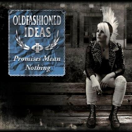 Promises Mean Nothing - CD Audio di Oldfashioned Ideas