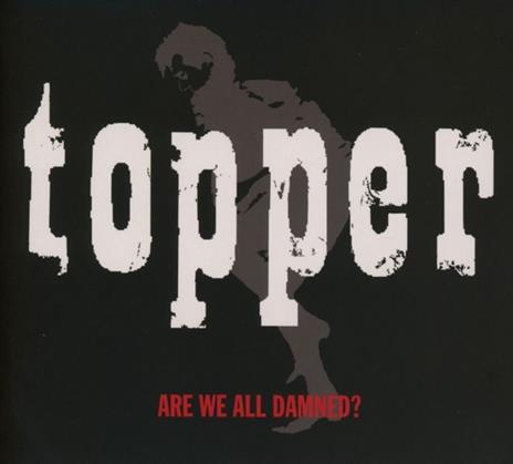 Are We All Damned - CD Audio di Topper
