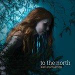 To the North - CD Audio di Kari Rueslatten