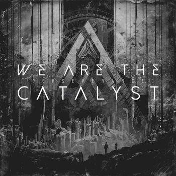 Perseverance - CD Audio di We Are the Catalyst