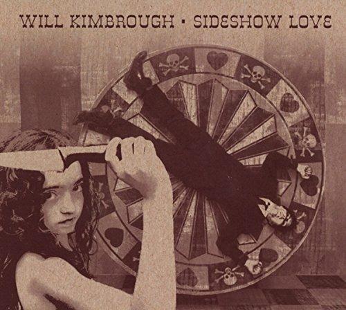Sideshow Love - CD Audio di Will Kimbrough
